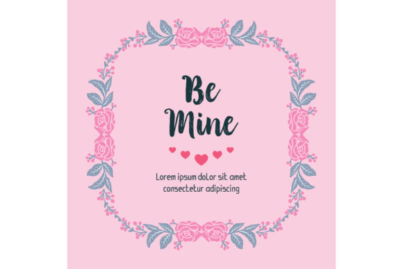 Invitation Card Be Mine of Unique: A Beautiful Floral Frame for Your Special Occasions